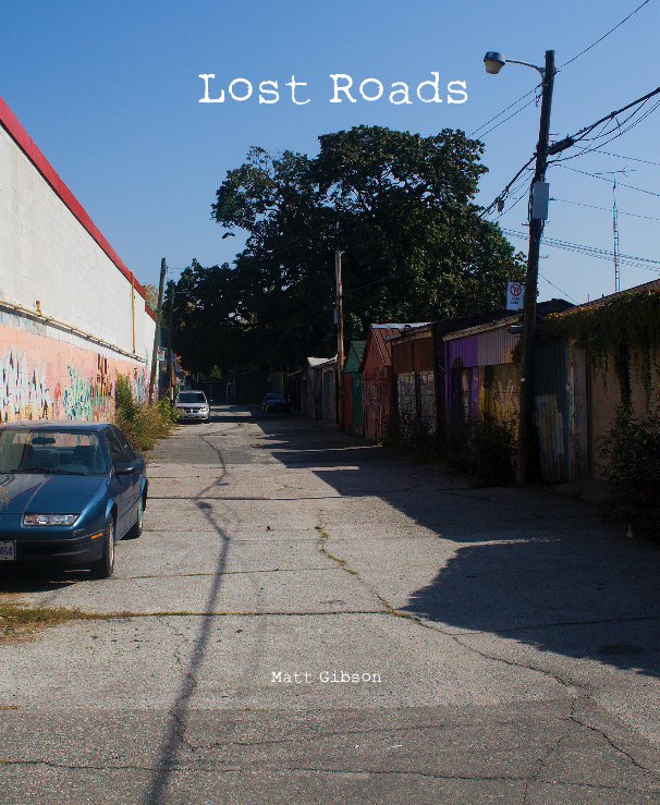 View Lost Roads by Matthew Gibson