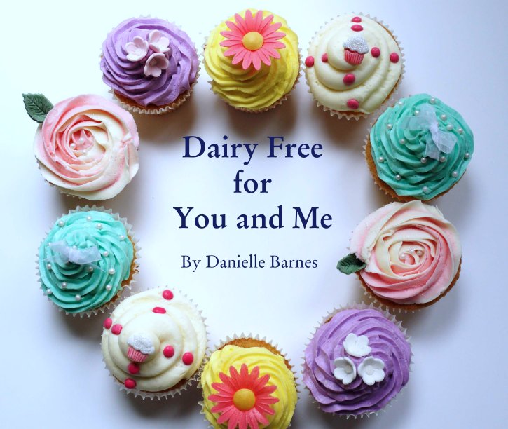 View Dairy Free
  for 
  You and Me

  By Danielle Barnes by Danielle Barnes