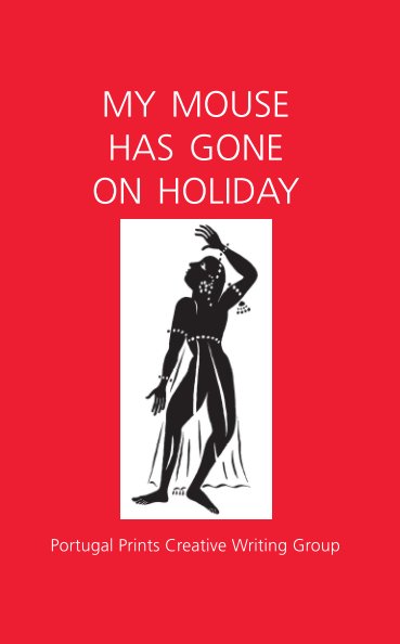 Ver my mouse has gone on holiday por Portugal Prints Creative Writing Group
