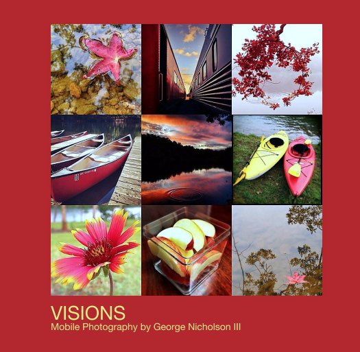 View VISIONS by Mobile Photography by George Nicholson III