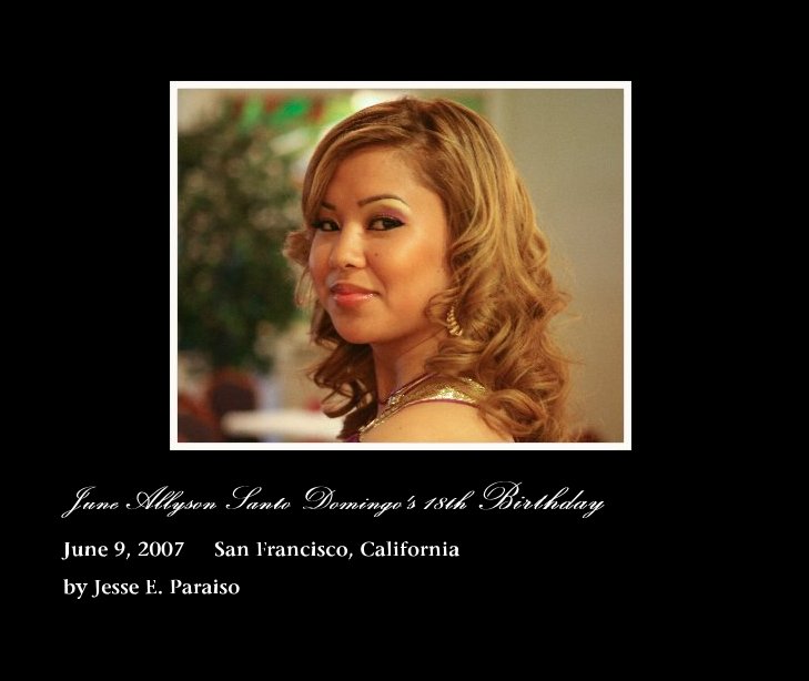 June Allyson Santo Domingo's 18th Birthday nach Jesse E. Paraiso anzeigen