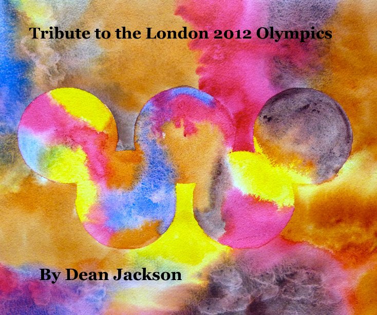 View Tribute to the London 2012 Olympics by Dean Jackson