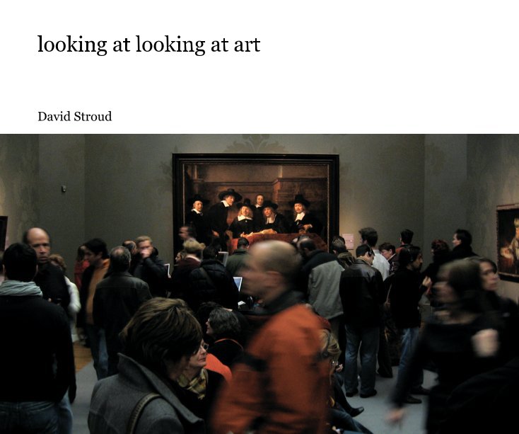 Ver looking at looking at art por David Stroud