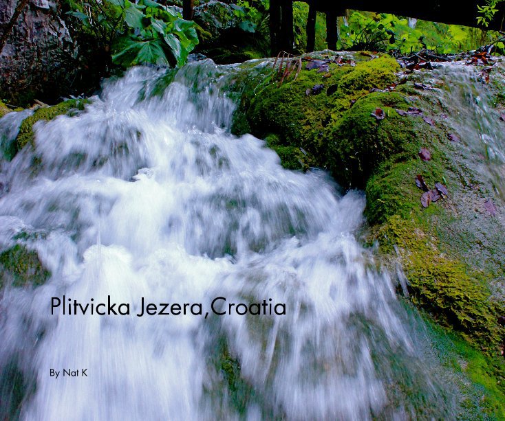 Ver Plitvicka Jezera, Croatia 2012 por Nat K
