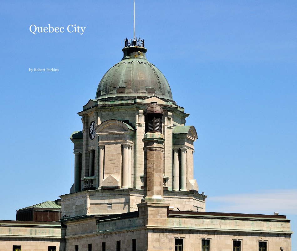 View Quebec City by Robert Perkins