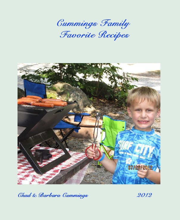 View Cummings Family Favorite Recipes by Chad & Barbara Cummings 2012