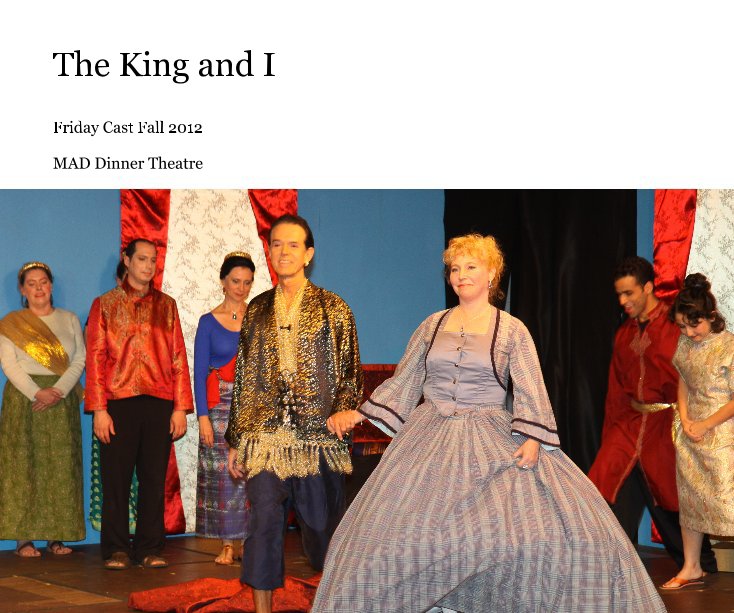 View The King and I by MAD Dinner Theatre