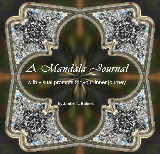Visualizza A Mandala Journal di Janice L. Roberts