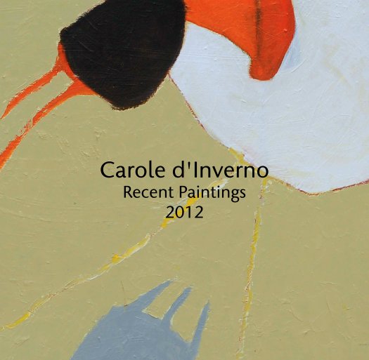 Bekijk Carole d'Inverno 
Recent Paintings
2012 op Carolepaints