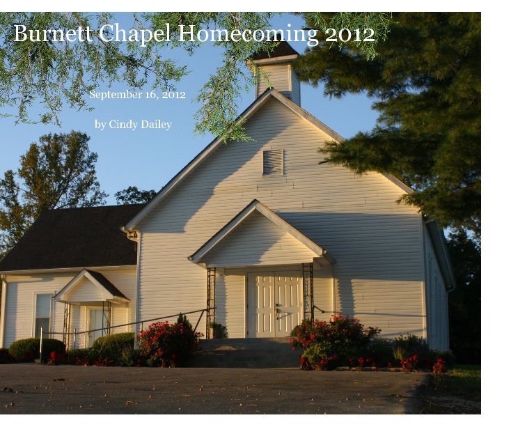 Burnett Chapel Homecoming 2012 nach Cindy Dailey anzeigen