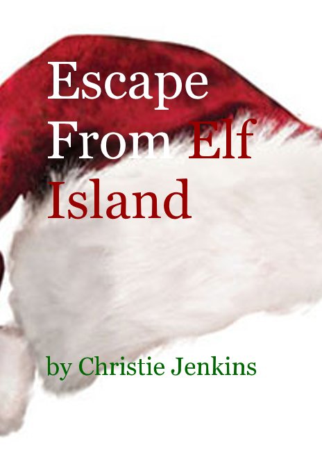 View Escape From Elf Island by Christie Jenkins