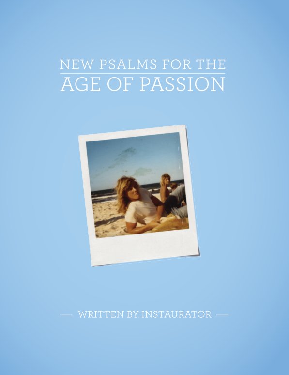 Bekijk New Psalms For The Age Of Passion op Instaurator