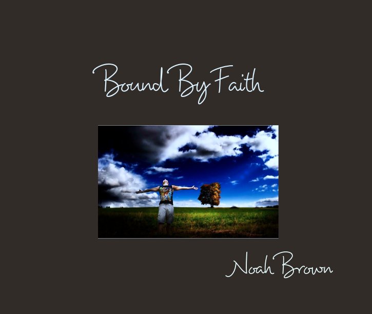 View Bound By Faith by Noah Brown