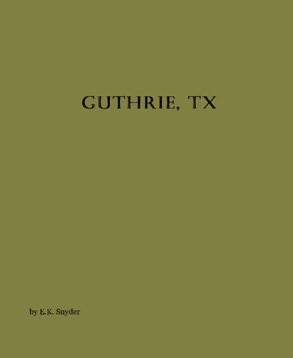 View Guthrie, TX by E.K. Snyder