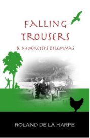 FALLING TROUSERS AND MOEKETSI'S DILEMMAS book cover