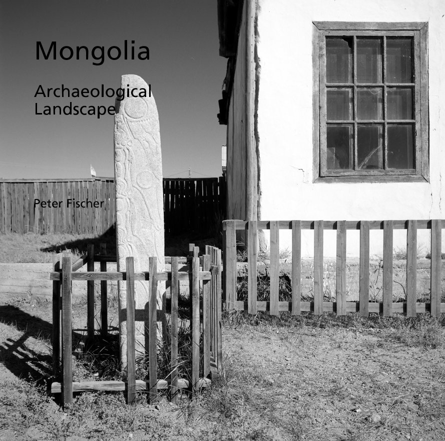 View Mongolia Archaeological Landscape by Peter Fischer