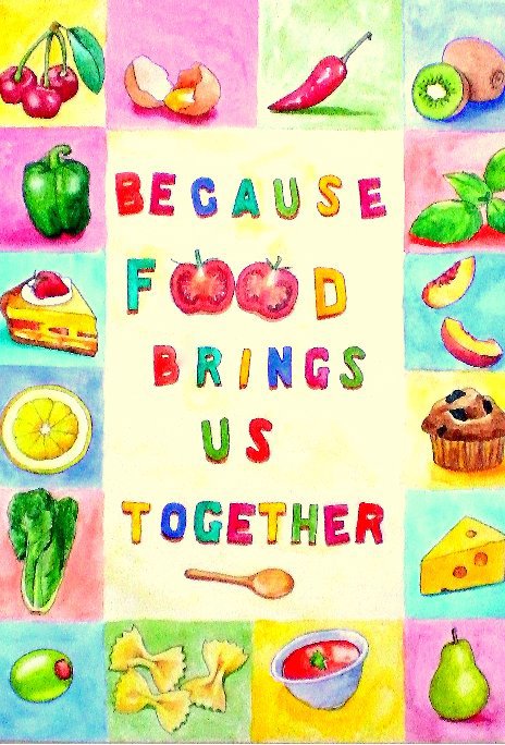 Because Food Brings Us Together nach Anne Lassere anzeigen