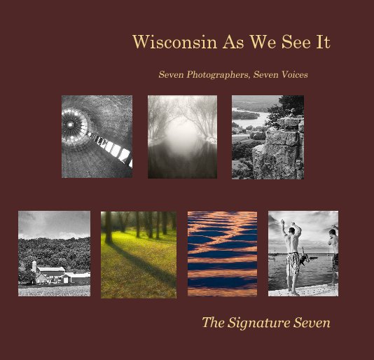 View Wisconsin As We See It by The Signature Seven