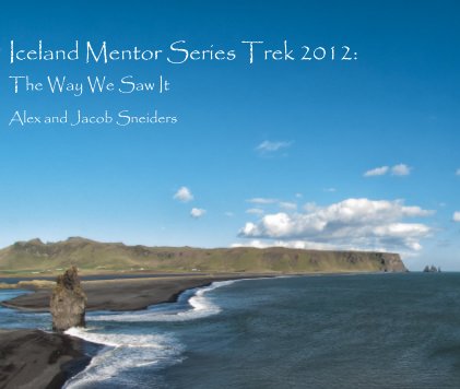 Iceland Mentor Series Trek 2012: The Way We Saw It book cover