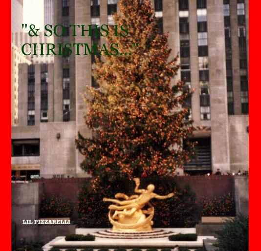 View "& SO THIS IS CHRISTMAS..." by LIL PIZZARELLI
