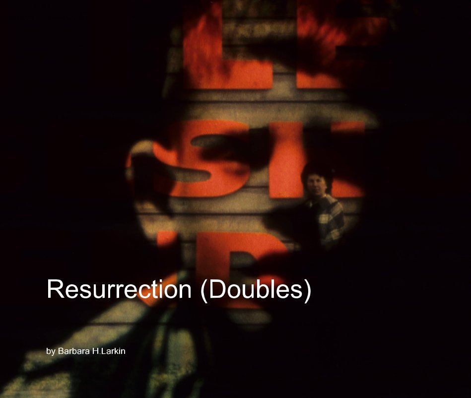 View Resurrection (Doubles) by Barbara H Larkin