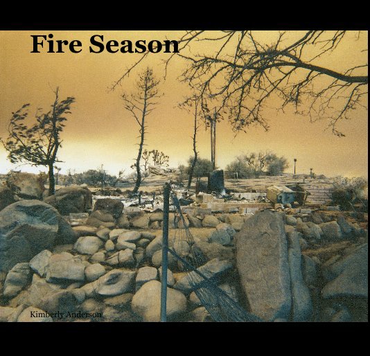 View Fire Season by Kimberly Anderson