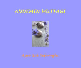 ANNEMIN MUTFAGI Ayşe Gül Seferoglu book cover