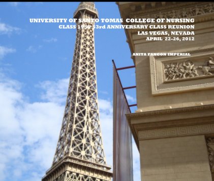 UNIVERSITY OF SANTO TOMAS COLLEGE OF NURSING CLASS 1959 53rd ANNIVERSARY CLASS REUNION LAS VEGAS, NEVADA APRIL 22-26, 2012 book cover