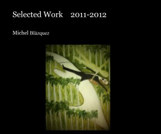 Selected Work 2011-2012 book cover
