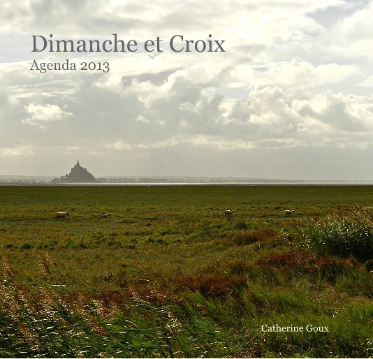 Ver Dimanche et Croix Agenda 2013 por Catherine Goux