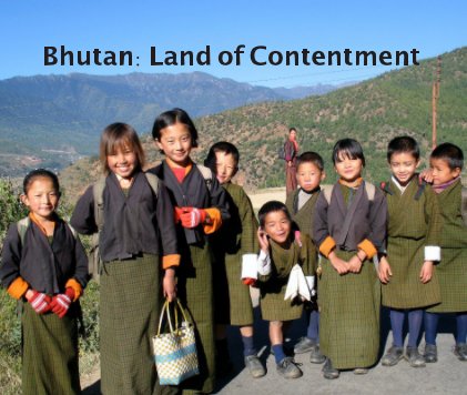 Bhutan: Land of Contentment book cover