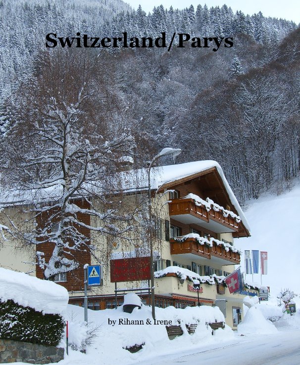 View Switzerland/Parys by Rihann & Irene