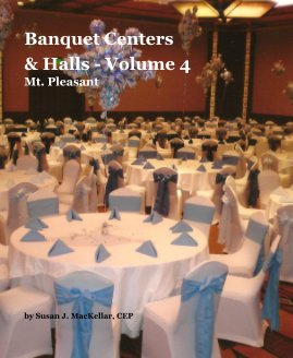 Banquet Centers & Halls - Volume 4 Mt. Pleasant book cover