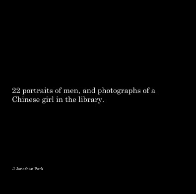 22 portraits of men, and photographs of a Chinese girl in the library. book cover