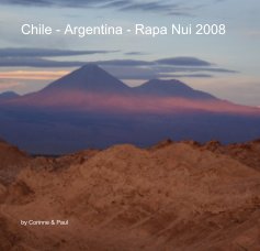 Chile - Argentina - Rapa Nui 2008 book cover