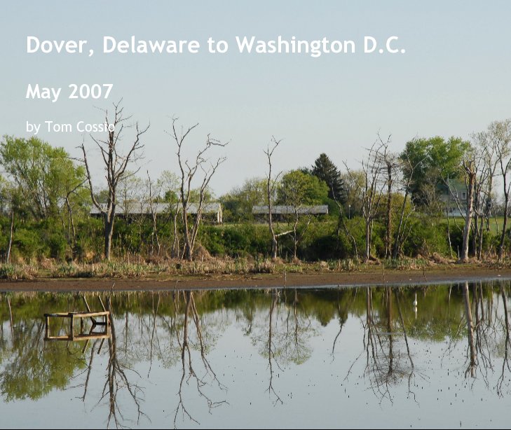 View Dover, Delaware to Washington D.C. by Tom Cossio