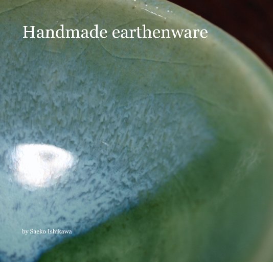 Ver Handmade earthenware por Saeko Ishikawa