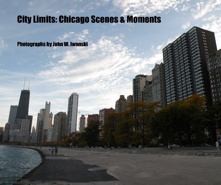 Ver City Limits: Chicago Scenes and Moments por John W. Iwanski