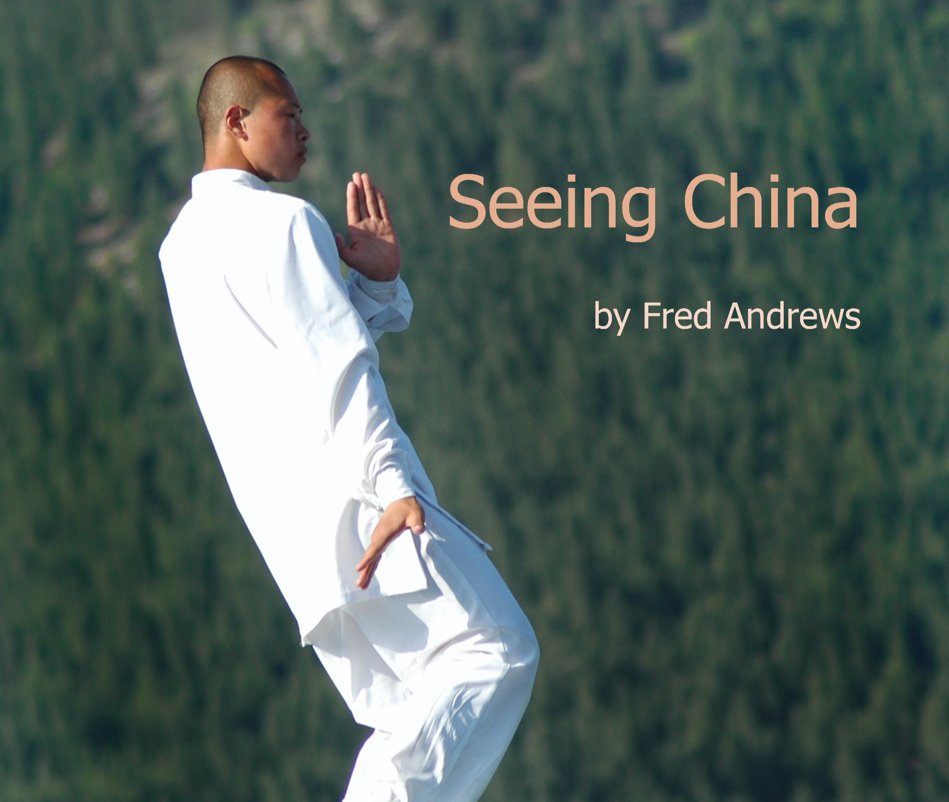 Seeing China nach Fred Andrews anzeigen