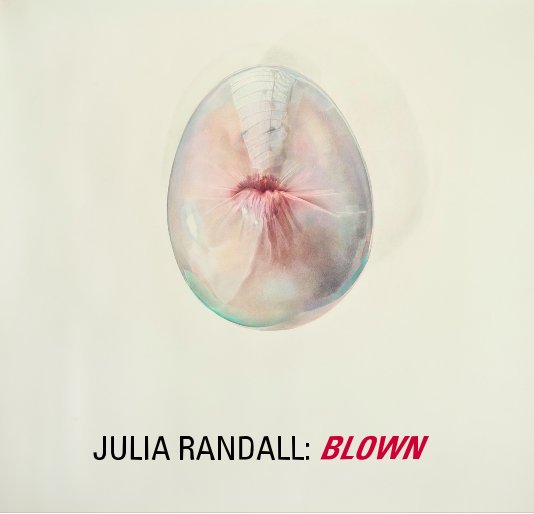 View JULIA RANDALL: BLOWN by gsartaccess