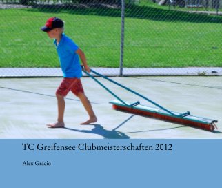 TC Greifensee Clubmeisterschaften 2012 book cover