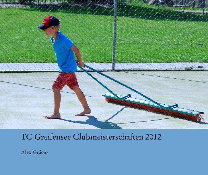 Visualizza TC Greifensee Clubmeisterschaften 2012 di Alex Grácio