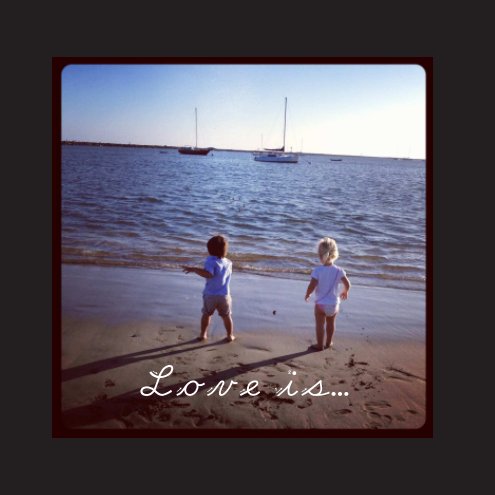 View Love is... the little things. by Deborah Jacobs, Samuelle's mom.