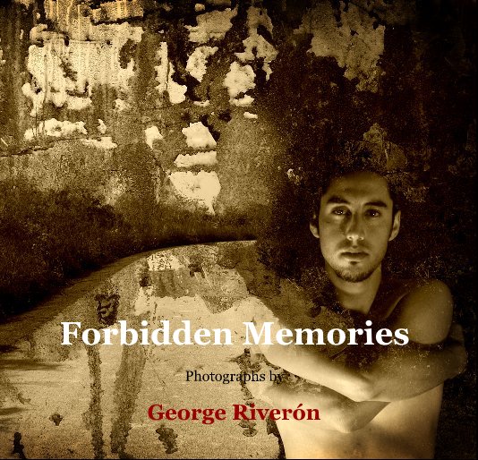 View Forbidden Memories by George Riveron