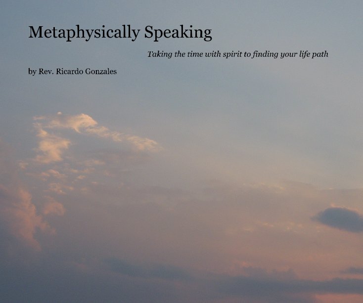 View Metaphysically Speaking by Rev. Ricardo Gonzales