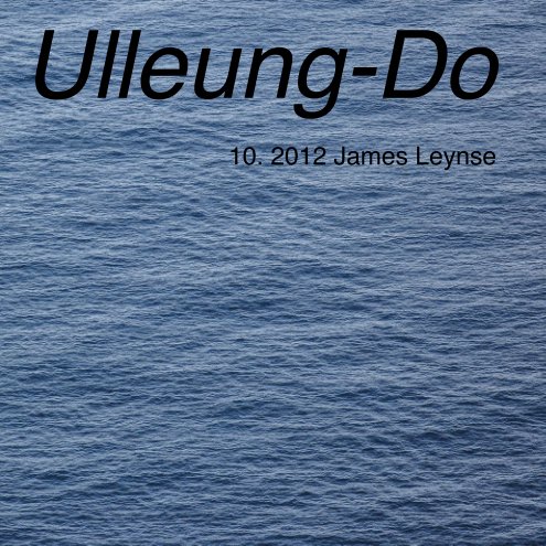 View Ulleung-Do by James Leynse