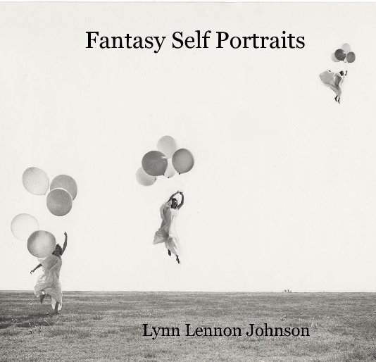 View Fantasy Self Portraits by Lynn Lennon Johnson