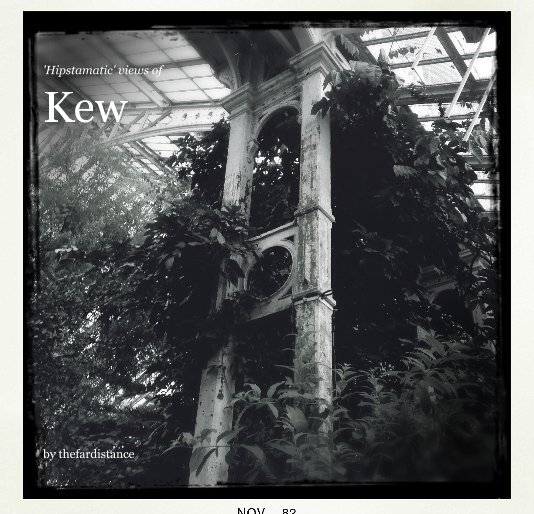 View 'Hipstamatic' views of Kew by thefardistance