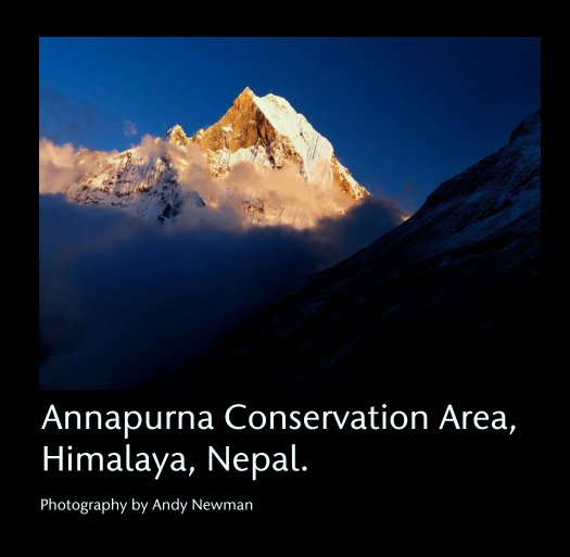 View Annapurna Conservation Area, Himalaya, Nepal. by Andy Newman