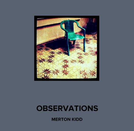 View OBSERVATIONS by MERTON KIDD